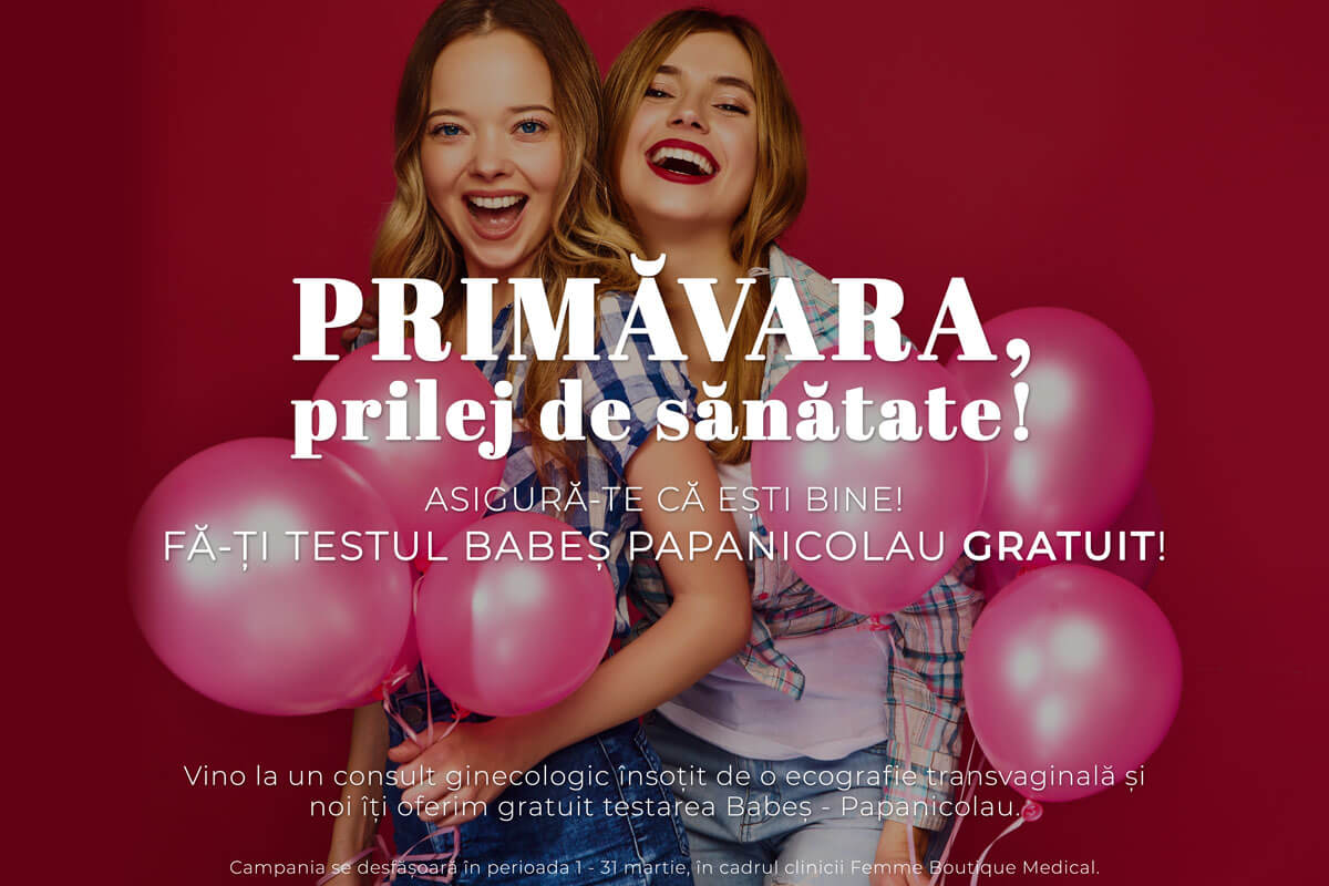 Primăvara, prilej de sănătate! Testul Babeș – Papanicolau gratuit!